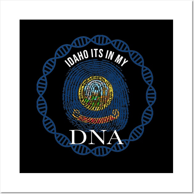 Idaho Its In My DNA - Idahoan Flag - Gift for Idahoan From Idaho Wall Art by Country Flags